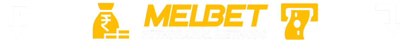 Information about Main Withdrawal Methods at Melbet